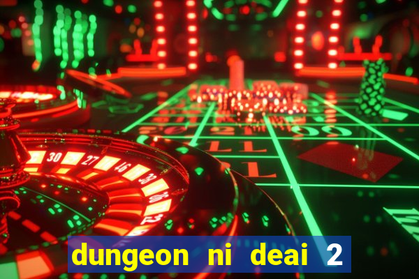 dungeon ni deai 2 temporada dublado data de lan amento